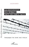 Destruction de l'humain dans les camps nazis: Témoignages d'un monde sans éthique 2296970044 Book Cover