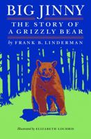 Big Jinny: The Story Of A Grizzly Bear 0803280440 Book Cover