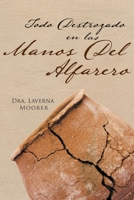 Todo Destrozado En Las Manos Del Alfarero (Spanish Edition) 1778833632 Book Cover