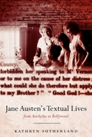 Jane Austen's Textual Lives: From Aeschylus to Bollywood 0199234280 Book Cover
