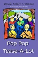 Pop Pop Tease-A-Lot 0998126004 Book Cover