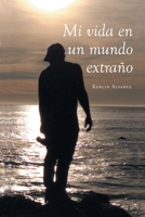 Mi Vida en un Mundo Extraño 1662492626 Book Cover
