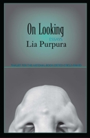 On Looking: Essays 1932511393 Book Cover