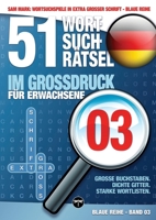 51 Wortsuchrätsel im Großdruck für Erwachsene 02: Blaue Reihe - Band 03: Blaue Reihe – Band 03 (Sam Mark: Wortsuchspiele in extra großer Schrift – Blaue Reihe) (German Edition) 3864691370 Book Cover