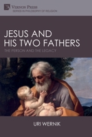 Jesus and his Two Fathers: The Person and the Legacy 1622739272 Book Cover