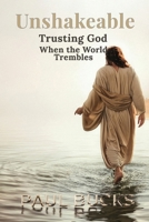 Unshakeable: Trusting God When the World Trembles B0G53DWGRK Book Cover