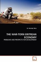 THE WAR-TORN ERITREAN ECONOMY: PROBLEMS AND PROSPECTS FOR DEVELOPMENT 3639295080 Book Cover