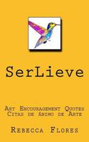 Serlieve: Art Encouragement Quotes Citas de Animo de Arte 154419918X Book Cover