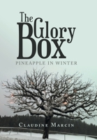The Glory Box: Pineapple in Winter 1728362210 Book Cover