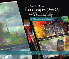 How to Paint Landscapes Quickly and Beautifully in Watercolor and Gouache 162465049X Book Cover