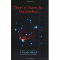 Theory of Neutron Star Magnetospheres (Theoretical Astrophysics) 0226523314 Book Cover