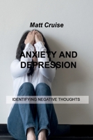 Anxiety and Depression: Identifying Negative Thoughts 1803034386 Book Cover
