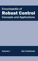 Encyclopedia of Robust Control: Volume I (Concepts and Applications) 1632402009 Book Cover