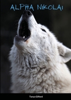 Alpha Nikolai: Book 6 of the Alpha Assassin series 1716199174 Book Cover