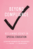Beyond Compliance: Reclaiming Agency in Special Education B0FKXPFXQB Book Cover