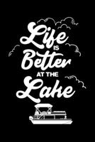 Life Is Better At The Lake: Love Lake Love Life Love Pontoon Boat Lined Notebook Journal 6x9 1670955311 Book Cover