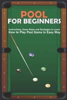 pool for beginners: Instructions, Game Rules and Strategies to Learn How to Play Pool Game in Easy Way B08WYDVQKC Book Cover