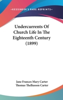 Undercurrents of Church Life in the Eighteenth Century 0530711281 Book Cover