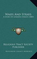 Waifs And Strays: A Story Of London Streets 1120342538 Book Cover