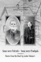 Some Were Patriots Some Were Prodigals: Stories from the Heart by Msbev Volume 1 1491821086 Book Cover