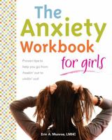 The Anxiety Workbook for Girls 1577492323 Book Cover