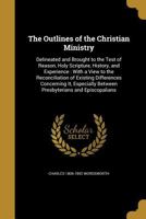 The Outlines of the Christian Ministry 0548700680 Book Cover
