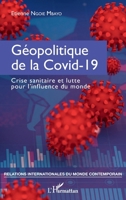 Géopolitique de la Covid-19: Crise sanitaire et lutte pour l'influence du monde (Relations Internationales Du Monde Contemporain) (French Edition) 2343236887 Book Cover