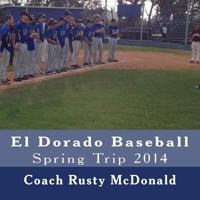 El Dorado Baseball Spring Trip 2014 149951154X Book Cover