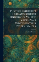 Phytochemisch en Farmacologisch Onderzoek Van De Zaden Van Chydenanthus Excelsus Miers (Dutch Edition) 102590270X Book Cover