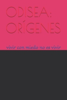 Odisea: Orígenes: vivir con miedo no es vivir (Cuentos misterio) (Spanish Edition) B0FDB16MKG Book Cover