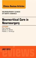 Neurocritical Care in Neurosurgery, an Issue of Neurosurgery Clinics: Volume 24-3 1455776009 Book Cover