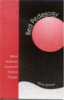 Red Pedagogy: Native American Social and Political Thought 0742518299 Book Cover