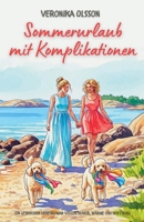Sommerurlaub mit Komplikationen: Ein lesbischer Liebesroman voller Humor, Wärme und Hoffnung (German Edition) B0FHYN9CHQ Book Cover