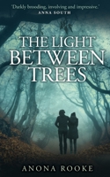 The Light Between Trees 1838531955 Book Cover