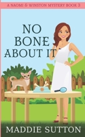 No Bone About It: A Naomi & Winston Mystery B08GVJTTML Book Cover
