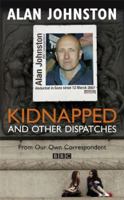 Kidnapped: And Other Dispatches 1846681421 Book Cover