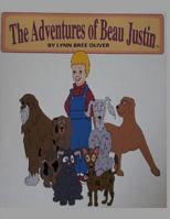 The Adventures of Beau Justin 1494950391 Book Cover