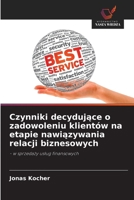 Czynniki decydujace o zadowoleniu klientów na etapie nawiazywania relacji biznesowych (Polish Edition) 6209988024 Book Cover