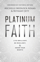 Platinum Faith: Live Brilliant, Be Resilient, & Know Your Worth 1501890727 Book Cover