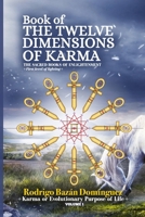 Book of TWELVE DIMENSIONS of KARMA: The Karma or Evolutionary Purpose of Life (The Sacred Book of Enlightenment) B0DJHBBKMM Book Cover