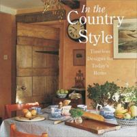 In the Country Style: Timeless Designs for Today's Home 0760746257 Book Cover