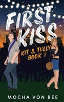 First Kiss: Kit and Tully Book 1 1739235304 Book Cover