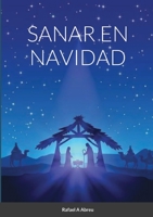 SANAR EN NAVIDAD: COMPENDIO DE SANACIÓN INTERIOR 1716386217 Book Cover