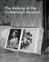 The Making of the Gulbenkian Museum (Inside) 183636055X Book Cover