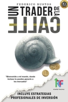 Un Trader de la Calle: Estrategias Para Invertir En Bolsa Y Forex Online Y Ganar Dinero 1978291256 Book Cover