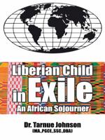 Liberian Child in Exile: An African Sojourner 1496942949 Book Cover