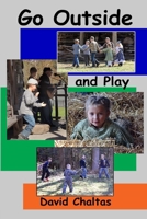 Go Outside and Play!: Games People Played 1544803303 Book Cover