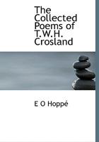 The Collected Poems of T.W.H. Crosland 0530771675 Book Cover