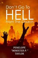Don't Go To Hell From The Church 1931820929 Book Cover