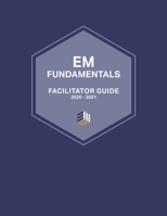 EM Fundamentals Facilitator Guide: Interactive Cases and Assessment Tools for Emergency Medicine Educators 1071418858 Book Cover